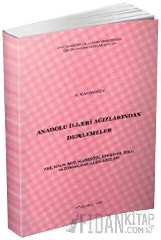 Anadolu İlleri Ağızlarından Derlemeler Ahmet Caferoğlu