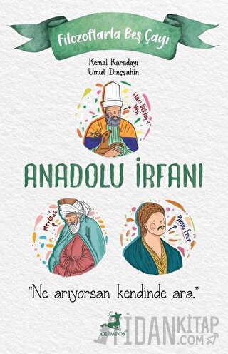 Anadolu İrfanı - Filozoflarla Beş Çayı Kemal Karadayı