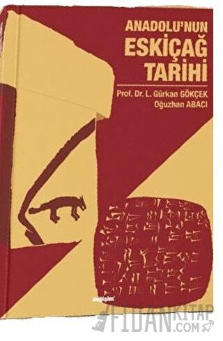 Anadolu’nun Eskiçağ Tarihi L.Gürkan Gökçek