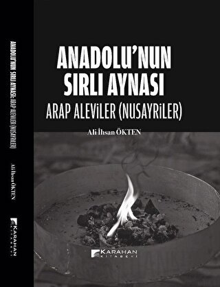 Anadolu’nun Sırlı Aynası - Arap Aleviler(Nusayriler) Ali İhsan Ökten