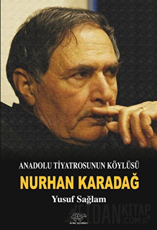 Anadolu Tiyatrosunun Köylüsü: Nurhan Karadağ Yusuf Sağlam