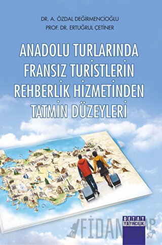 Anadolu Turlarında Fransız Turistlerin Rehberlik Hizmetinden Tatmin Dü