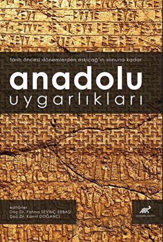 Anadolu Uygarlıkları (Tarih Öncesi Dönemlerden Eskiçağ’ın Sonuna Kadar