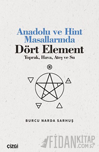 Anadolu ve Hint Masallarında Dört Element (Toprak, Hava, Ateş ve Su) B