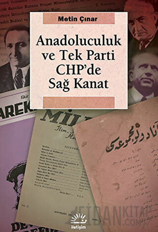 Anadoluculuk ve Tek Parti CHP’de Sağ Kanat Metin Çınar