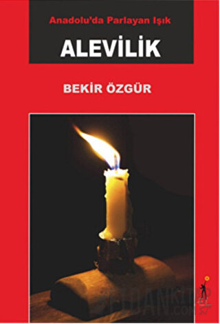 Anadolu'da Parlayan Işık Alevilik Bekir Özgür