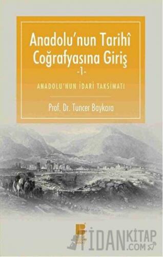 Anadolu'nun Tarihi Coğrafyasına Giriş -1 Tuncer Baykara