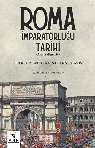 Anahatları ile Roma İmparatorluğu Tarihi William Stearns Davis