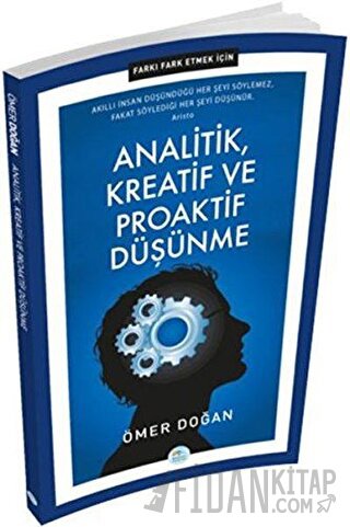 Analitik, Kreatif ve Proaktif Düşünme - Farkı Fark Etmek İçin Ömer Doğ