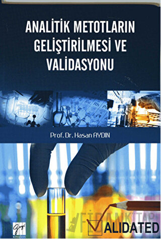 Analitik Metotların Geliştirilmesi ve Validasyonu Hasan Aydın