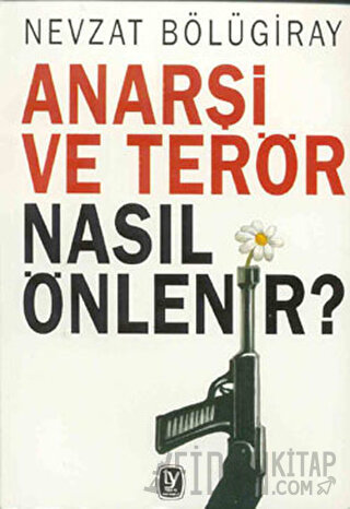 Anarşi ve Terör Nasıl Önlenir? Nevzat Bölügiray