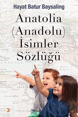 Anatolia (Anadolu) İsimler Sözlüğü Hayat Batur Baysaling