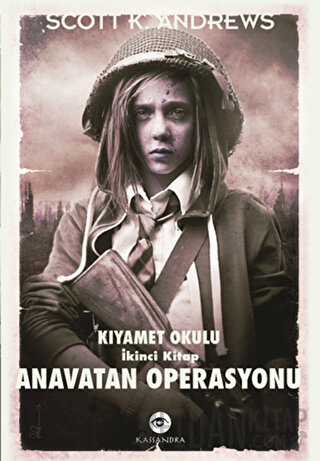 Anavatan Operasyonu - Kıyamet Okulu 2. Kitap Scott K. Andrews