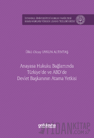 Anayasa Hukuku Bağlamında Türkiye'de ve ABD'de Devlet Başkanının Atama