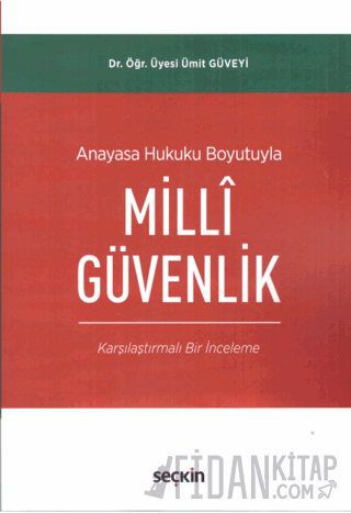 Anayasa Hukuku Boyutuyla Millî Güvenlik &#40;Karşılaştırmalı Bir İncel