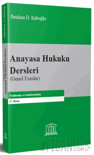 Anayasa Hukuku Dersleri (Genel Esaslar) İbrahim Ö. Kaboğlu