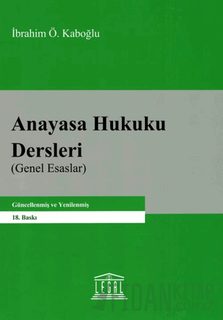 Anayasa Hukuku Dersleri (Genel Esaslar) İbrahim Ö. Kaboğlu