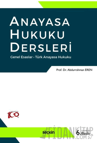 Anayasa Hukuku Dersleri Genel Esaslar – Türk Anayasa Hukuku Abdurrahma