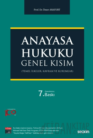 Anayasa Hukuku: Genel Kısım &#40;Temel İlkeler, Kavram ve Kurumlar&#41