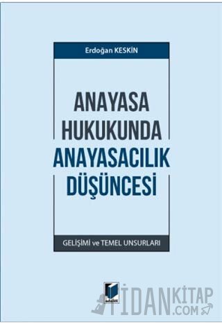 Anayasa Hukukunda Anayasacılık Düşüncesi Erdoğan Keskin