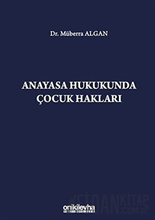 Anayasa Hukukunda Çocuk Hakları Müberra Algan