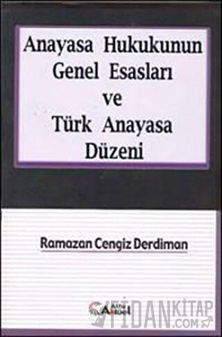 Anayasa Hukukunun Genel Esasları ve Türk Anayasa Düzeni Ramazan Cengiz