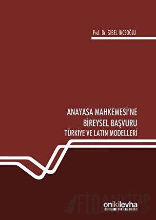 Anayasa Mahkemesi'ne Bireysel Başvuru (Ciltli) Sibel İnceoğlu