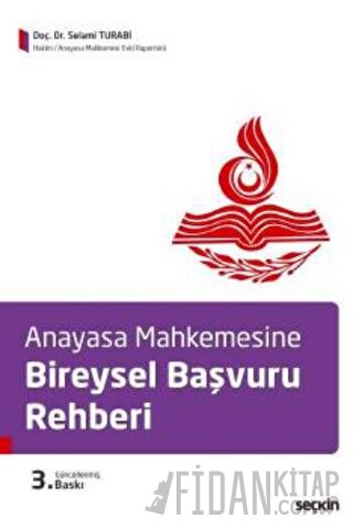 Anayasa Mahkemesine Bireysel Başvuru Rehberi Selami Turabi