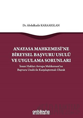 Anayasa Mahkemesi'ne Bireysel Başvuru Usulü ve Uygulama Sorunları Abdu