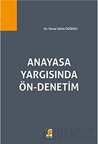 Anayasa Yargısında Ön-Denetim Yavuz Selim Değerli