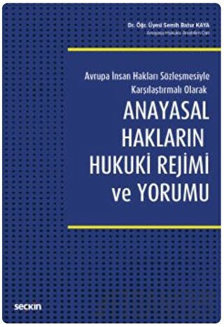 Avrupa İnsan Hakları Sözleşmesiyle Karşılaştırmalı Olarak Anayasal Hak