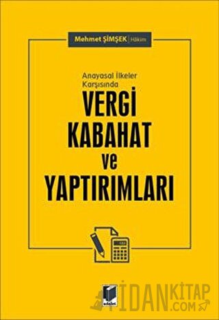 Anayasal İlkeler Karşısında Vergi Kabahat ve Yaptırımları Mehmet Şimşe