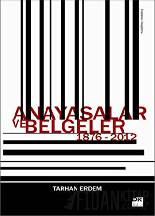 Anayasalar ve Belgeler 1876 - 2012 Tarhan Erdem