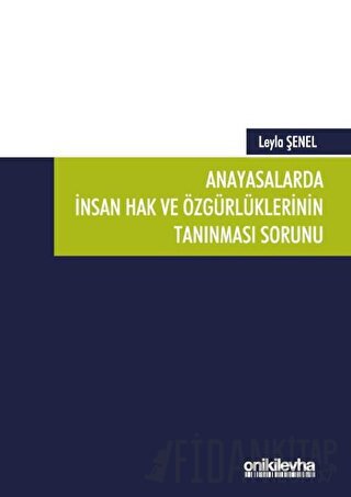 Anayasalarda İnsan Hak ve Özgürlüklerinin Tanınması Sorunu Leyla Şenel