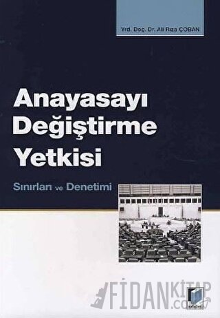 Anayasayı Değiştirme Yetkisi Ali Rıza Çoban