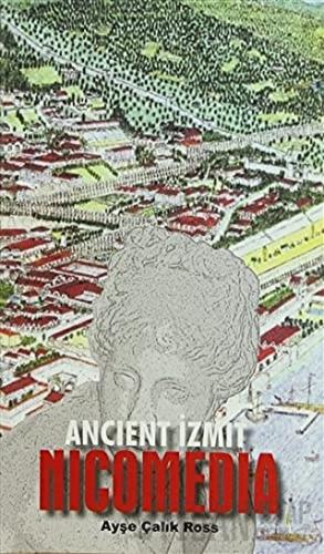 Ancient İzmit Nicomedia Ayşe Çalık Ross