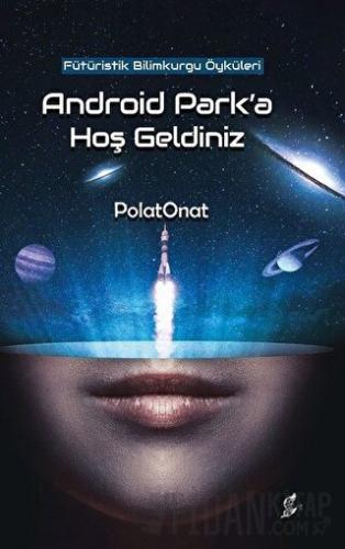 Android Park'a Hoş Geldiniz Polat Onat