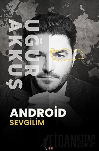 Android Sevgilim Uğur Akkuş