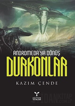 Andromeda’ya Dönüş Durkonlar Kazım Çende