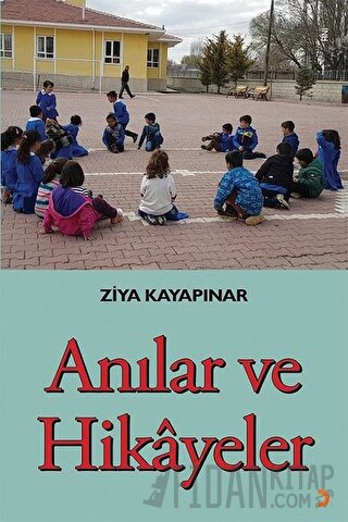 Anılar ve Hikayeler Ziya Kayapınar