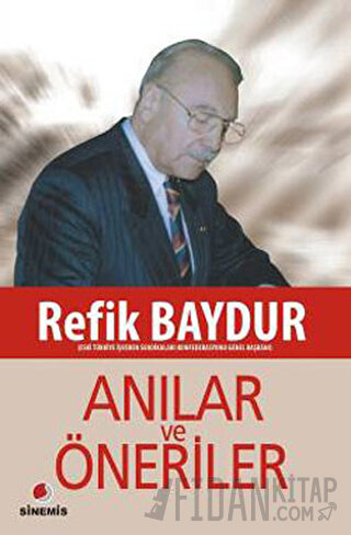 Anılar ve Öneriler Refik Baydur