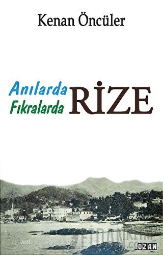 Anılarda Fıkralarda Rize Kenan Öncüler