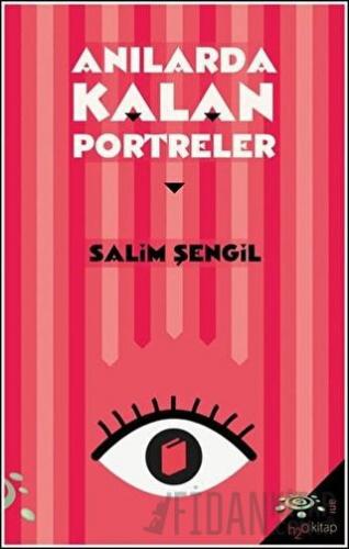 Anılarda Kalan Portreler Salim Şengil