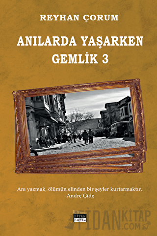 Anılarda Yaşarken Gemlik 3 Reyhan Çorum