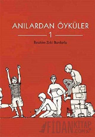 Anılardan Öyküler 1 İbrahim Zeki Burdurlu