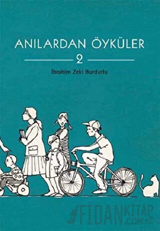 Anılardan Öyküler 2 İbrahim Zeki Burdurlu