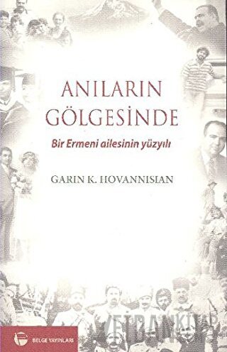 Anıların Gölgesinde Garin K. Hovannissian