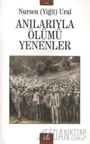 Anılarıyla Ölümü Yenenler Nursen Ural