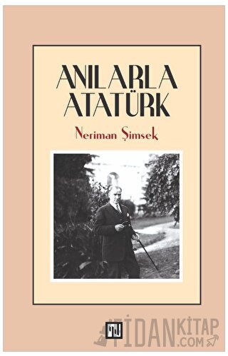 Anılarla Atatürk Neriman Şimşek