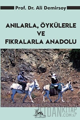 Anılarla, Öykülerle ve Fıkralarla Anadolu Ali Demirsoy